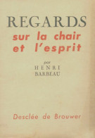 Regards Sur La Chair Et L'esprit (1949) De Henri Barbeau - Godsdienst
