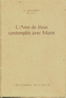 L'âme De Jésus Contemplée Avec Marie (1957) De E Neubert - Religion