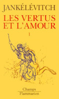 Traité Des Vertus Tome II : Les Vertus Et L'amour (1986) De Vladimir Jankélévitch - Psychologie/Philosophie