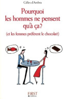 Pourquoi Les Hommes Ne Pensent Qu'à ça ? (et Les Femmes Préfèrent Le Chocolat) (2008) De Gilles D'Ambra - Gesundheit