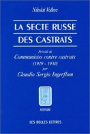 La Secte Russe Des Castrats Précédé De Communistes Contre Castrats  Par Claudio Sergio Ingerflom (19 - Histoire