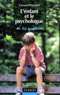 L'enfant Et Le Psychologue En 40 Questions (1998) De Gérard Poussin - Psychology/Philosophy