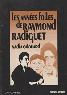 Les Années Folles De Raymond Radiguet (1974) De Nadia Odouard - Biografía