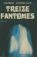 13 Fantômes (1977) De George Langelaan - Altri & Non Classificati