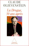 La Drogue 30 Ans Après (2000) De Claude Olivenstein - Psychologie/Philosophie