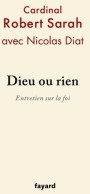 Dieu Ou Rien. Entretien Sur La Foi (2015) De Nicolas Diat - Godsdienst