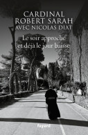 Le Soir Approche Et Déjà Le Jour Baisse (2019) De Nicolas Diat - Religion