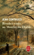 Rendez-vous Au Moulin Du Diable (2016) De Jean Contrucci - Sonstige & Ohne Zuordnung