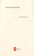 Pratique De L'oraison (2010) De Un Chartreux - Godsdienst