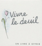 Vivre Le Deuil (2007) De Helen Exley - Psicología/Filosofía