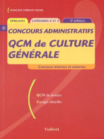 QCM De Culture Générale Concours Administratifs : Catégories B Et A (2004) De Françoise Thiébault-Roger - Autres & Non Classés