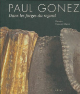 Dans Les Forges Du Regard (1996) De Paul Gonez - Sonstige & Ohne Zuordnung