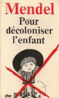 Pour Décoloniser L'enfant (1977) De Gérard Mendel - Psychology/Philosophy