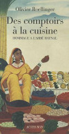 Des Comptoirs à La Cuisine. Hommage à L'Abbé Raynal (2007) De Olivier Roellinger - Andere & Zonder Classificatie