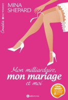 Mon Milliardaire, Mon Mariage Et Moi (2017) De Mina Shepard - Romantiek
