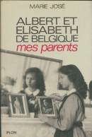 Albert Et Elisabeth De Belgique Mes Parents (1971) De Marie José - Histoire