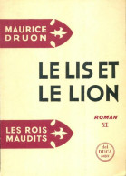 Les Rois Maudits Tome VI : Le Lis Et Le Lion (1960) De Maurice Druon - Historisch