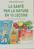 La Santé Par La Nature En 10 Leçons (1992) De Michel Bontemps - Health