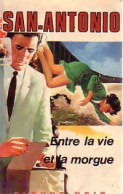 Entre La Vie Et La Morgue (1971) De San-Antonio - Autres & Non Classés