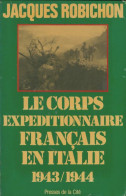 Le Corps Expeditionnaire Français En Italie 1943-1944 (1981) De Jacques Robichon - Oorlog 1939-45