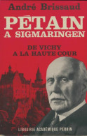 Pétain à Sigmaringen 1944-1945 (1966) De André Brissaud - Oorlog 1939-45