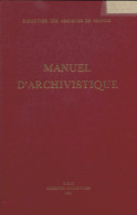 Manuel D'archivistique  (1991) De Collectif - Altri & Non Classificati