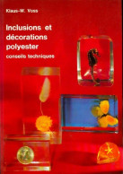 Inclusions Et Décorations Polyester. Conseils Techniques (2003) De Klaus-W. Voss - Voyages