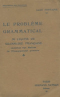Le Problème Grammatical (1925) De André Fontaine - Unclassified