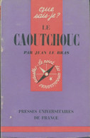 Le Caoutchouc (1961) De Jean Le Bras - Sciences