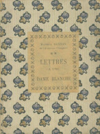 Lettres à Une Dame Blanche (1917) De Maurice Donnay - Sonstige & Ohne Zuordnung