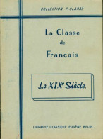 La Classe De Français. Le XIX Siècle (1960) De Pierre Clarac - Autres & Non Classés