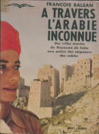 A Travers L'Arabie Inconnue (1959) De François Balsan - Tourisme