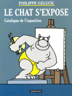 Chat S'expose  : CATALOGUE DE L'EXPOSITION (2003) De Philippe Geluck - Otros & Sin Clasificación