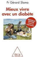 Mieux Vivre Avec Un Diabète : Nouvelle édition Revue Et Augmentée (2011) De Gérard Slama - Gesundheit