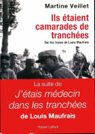 Ils étaient Camarades De Tranchées (2014) De Martine Veillet - Oorlog 1914-18