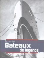 Au Coeur Des Bateaux De Légende (2004) De Editing Consultant - Natur