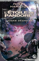 L'Étoile De Pandore Tome III : L'Étoile De Pandore 3 : Judas Déchaîné (2007) De Peter F. Hamilton - Autres & Non Classés