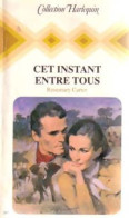 Cet Instant Entre Tous (1982) De Rosemary Carter - Románticas