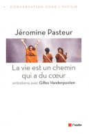 La Vie Est Un Chemin Qui A Du Coeur (2011) De Jéromine Pasteur - Natur