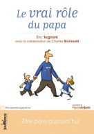 N°75 Le Vrai Rôle Du Papa (2011) De ERIC TOGNONI - Health