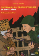 Chroniques Du Proche étranger En Tchétchénie (2007) De Tamada - Other & Unclassified