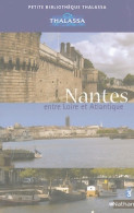 Nantes. Entre Loire Et Atlantique (2004) De Michel Ferloni - Tourisme