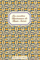 Les Recettes Bretonnes De Tante Soizic (1994) De Patricia Le Merdy - Gastronomía