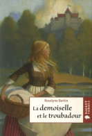 La Demoiselle Et Le Troubadour (2009) De Roselyne Bertin - Other & Unclassified