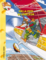 Sur La Piste Du Livre D'or (2015) De Geronimo Stilton - Altri & Non Classificati