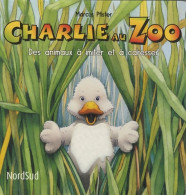 Charlie Au Zoo : Des Animaux à Imiter Et à Caresser (2009) De Marcus Pfister - Andere & Zonder Classificatie