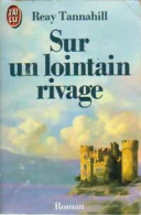 Sur Un Lointain Rivage (1987) De Reay Tannahill - Other & Unclassified