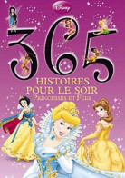 365 Histoires Pour Le Soir Princesses Et Fées (2009) De Walt Disney - Disney
