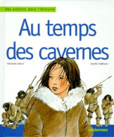 Au Temps Des Cavernes (1998) De Ginette Lebrun - Altri & Non Classificati