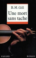 Une Mort Sans Tache (1992) De B. M. Gill - Sonstige & Ohne Zuordnung